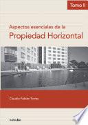 Libro Aspectos esenciales de la propiedad horizontal tomo II