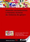 Libro Atención socioeducativa a menores víctimas de violencia de género