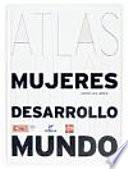 Libro Atlas De Las Mujeres En El Desarrollo Del Mundo/ Atlas of Women in the World Development