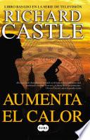 Libro Aumenta el calor (Serie Castle 3)