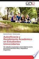 Autoeficacia Y Rendimiento Académico en Estudiantes Universitarios