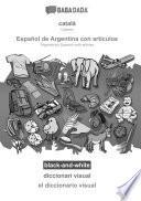 BABADADA black-and-white, català - Español de Argentina con articulos, diccionari visual - el diccionario visual