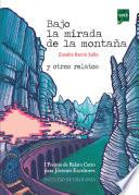 Libro BAJO LA MIRADA DE LA MONTAÑA Y OTROS RELATOS. I PREMIO DE RELATO CORTO PARA JÓVENES ESCRITORES DE LA UNED - 2022