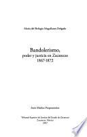 Bandolerismo, poder y justicia en Zacatecas, 1867-1872