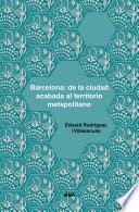 Barcelona: de la ciudad acabada al territorio metapolitano