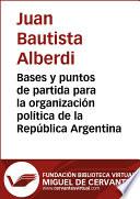 Libro Bases y puntos de partida para la organización política de la República Argentina