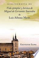 Bibliografía de Vida ejemplar y heroica de Miguel de Cervantes Saavedra