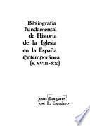 Bibliografía fundamental de historia de la Iglesia en la España contemporánea (s. XVIII-XX)