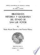 Bibliografía histórica y geográfica del Estado de San Luis Potosí