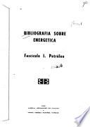 Bibliografía sobre energética: Hernández de Caldas, A. y Ramírez Vargas, M.T. Petróleo