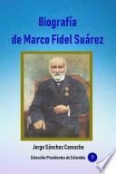 Biografía de Marco Fidel Suarez