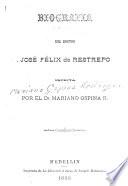 Biografía del doctor José Félix de Restrepo
