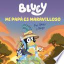 Libro Bluey. Un cuento - Mi papá es maravilloso (edición en español)