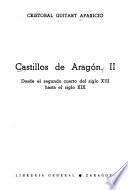 Castillos de Aragón: Desde el segundo cuarto del siglo XIII hasta el siglo XIX