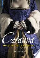 Libro Catalina, duquesa de Lancaster
