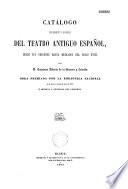 Catálogo bibliográfico y biográfico del teatro antiguo español, desde sus orígenes hasta mediados del siglo XVIII
