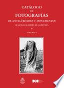 Catálogo de fotografías de antigüedades y monumentos de la Real Academia de la Historia (volumen I)