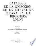 Catálogo de la colección de la literatura cubana en la Biblioteca Colón