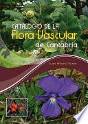 Catálogo de la flora vascular de Cantabria
