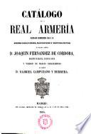 Catálogo de la Real Armería ... siendo caballerizo mayor D.Joaquín Fernández de Córdoba y veedor D.Gabriel Campuzano y Herrera