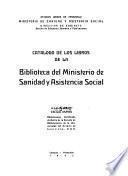 Catálogo de los libros de la Biblioteca del Ministerio de sanidad y asistencia social