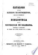 Catálogo de los libros manuscritos que se conservan en la biblioteca de la Universidad de Salamanca