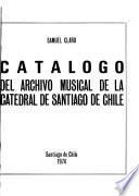 Catálogo del Archivo Musical de la Catedral de Santiago de Chile