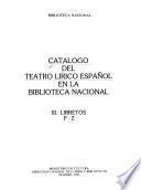 Catálogo del teatro lírico español en la Biblioteca Nacional: Libretos, P-Z