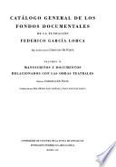 Catálogo general de los fondos documentales de la Fundación Federico García Lorca: Manuscritos y documentos relacionados con las obras teatrales