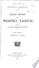 Catálogo metódico de la Biblioteca nacional: Ciencias y artes. 1893