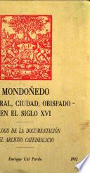 Catálogo-regesta de la documentación del siglo XVI del Archivo de la Catedral de Mondoñedo