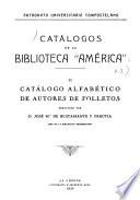 Catálogos de la Biblioteca América: Catálogo alfabético de autores de folletos