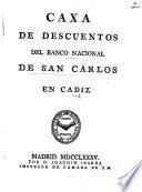 Caxa de Descuentos del Banco Nacional de San Cárlos en Cádiz. (Reglas, que la direccion del Banco ... acordó, y deberán observarse en la formacion y gobierno de la caxa de descuentos.).
