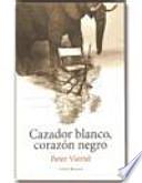 Libro Cazador blanco. corazón negro