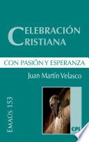 Libro Celebración cristiana, con pasión y esperanza