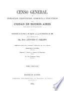 Censo general de población, edificación, comercio é industrias de la ciudad de Buenos Aires...