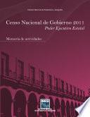 Censo Nacional de Gobierno 2011. Poder Ejecutivo Estatal. Memoria de actividades
