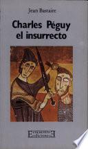 Libro Charles Peguy, el insurrecto