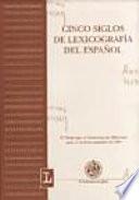 Cinco siglos de lexicografía del español