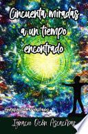 Libro Cincuenta miradas a un tiempo encontrado