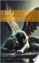Libro Ciro, la subyugación del ángel