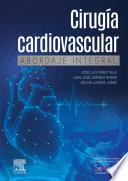 Libro Cirugía cardiovascular. Abordaje integral