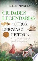 Libro Ciudades legendarias y otros enigmas de la historia