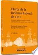 Claves de la reforma laboral de 2012 : estudio de la Ley 3-2012, de 6 de julio y del Real Decreto-Ley 20-2012, de 13 de julio