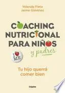 Libro Coaching nutricional para niños y padres: Tu hijo querrá comer bien / Nutritional Coaching for Children and Parents: Your Child Will Want to Eat Well