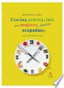 Libro Cocina práctica para mujeres y hombres ocupados