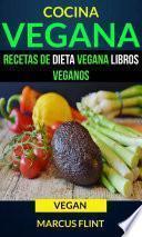 Libro Cocina Vegana: Recetas de Dieta Vegana Libros Veganos (Vegan)
