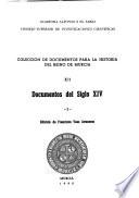Colección de documentos para la historia del reino de Murcia: Documentos del Siglo XIV