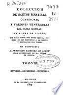 Colección de Santos Mártires, confesores, y varones venerables del clero secular, en forma de diario: (350 p., [1] h. de lám.)