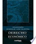 Colección Enrique Low Murtra: Derecho económico. Tomo VIII